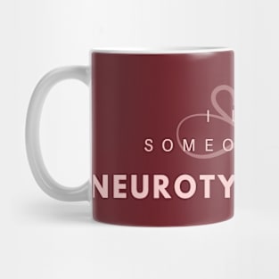 I love someone with neurotypicalness Mug